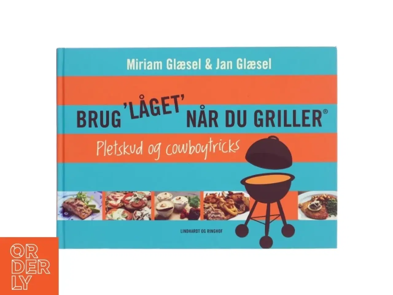Billede 1 - Brug "låget" når du griller - pletskud & cowboytricks af Miriam Glæsel (Bog)