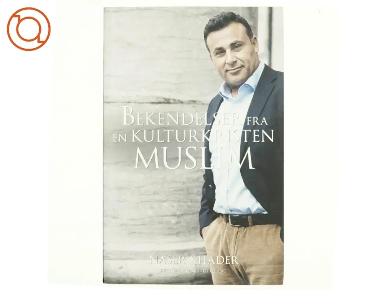 Billede 1 - Bekendelser fra en kulturkristen muslim af Naser Khader (Bog)
