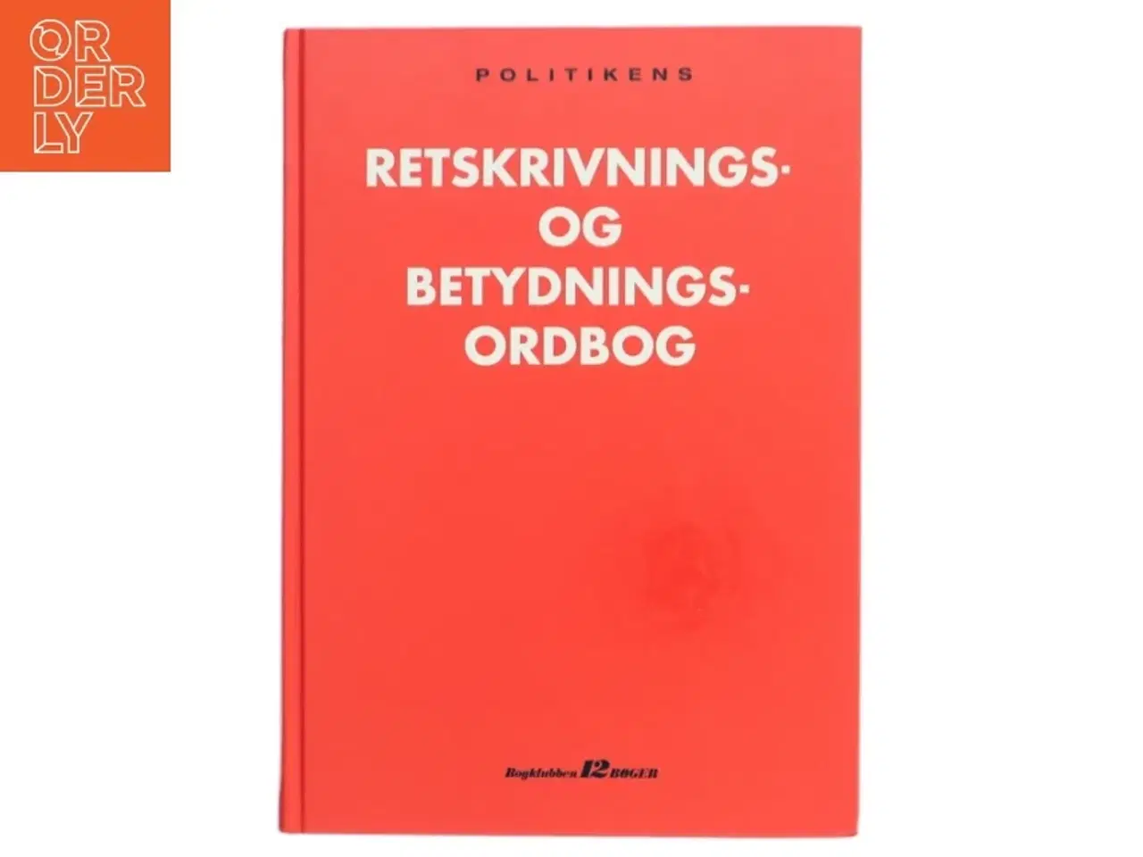 Billede 1 - Retskrivnings- og Betydningsordbog (Bog) fra Politikens Forlag