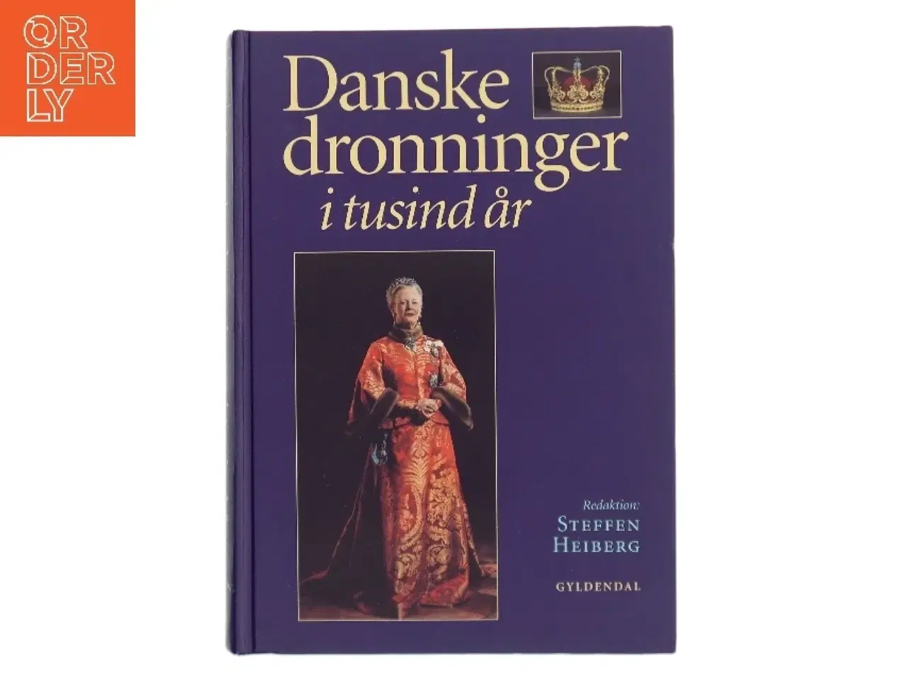 Billede 1 - Danske dronninger i tusind år af Steffen Heiberg (Bog)