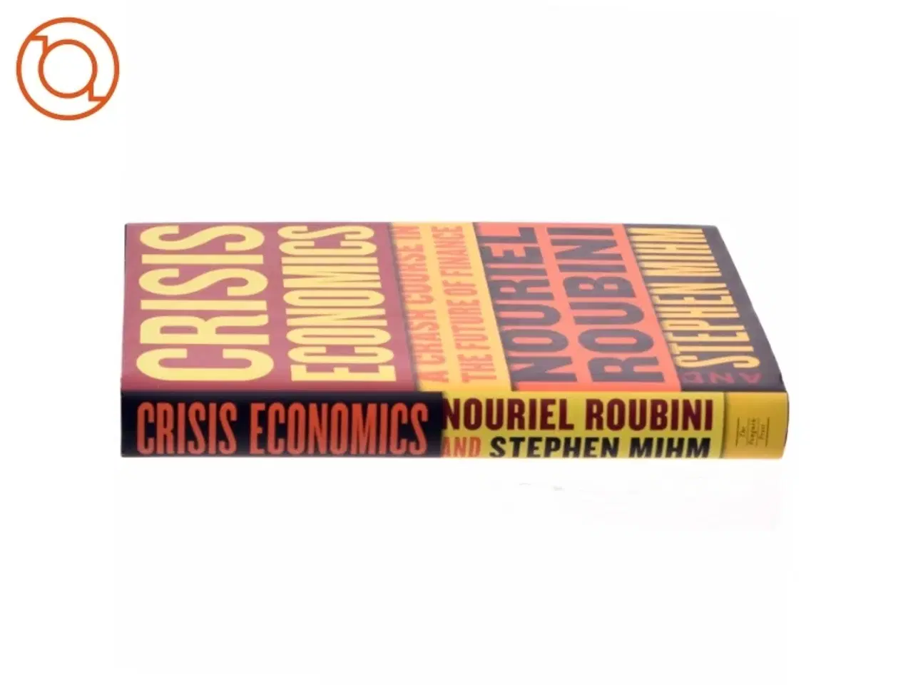 Billede 2 - Crisis economics : a crash course in the future of finance (Bog)