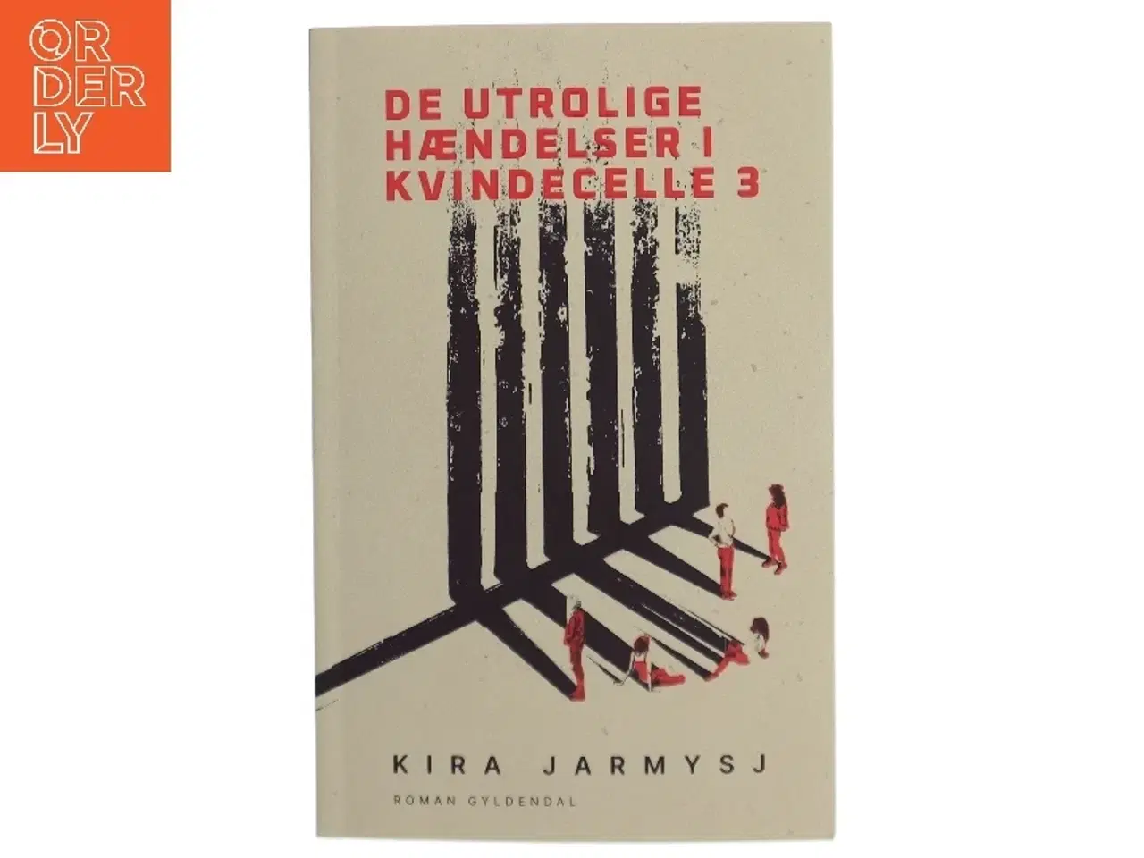 Billede 1 - De utrolige hændelser i kvindecelle 3 af Kira Jarmyjs (Bog)