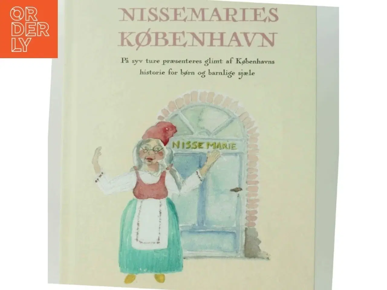 Billede 5 - Nissemaries København : på syv ture præsenteres glimt af Københavns historie for børn og barnlige sjæle af Benedikte Lyl