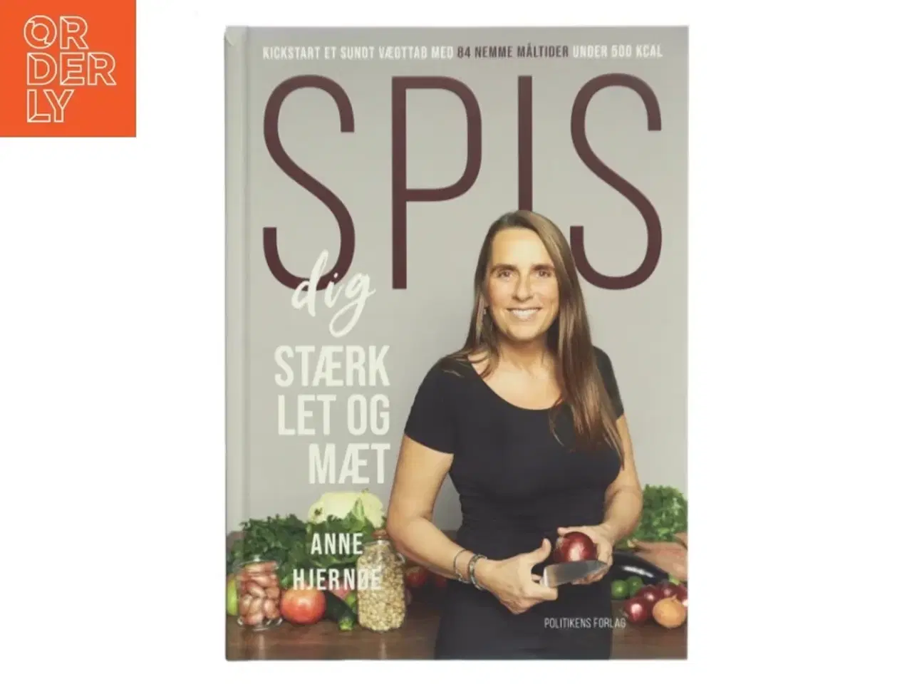 Billede 1 - Spis dig stærk, let og mæt af Anne Hjernøe (Bog)