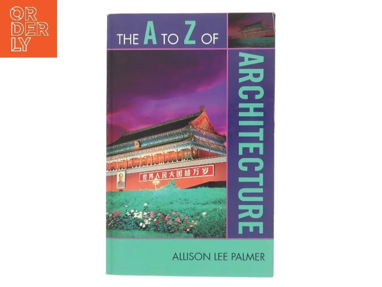 Billede 1 - The A to Z of Architecture af Allison Lee Palmer (Bog)