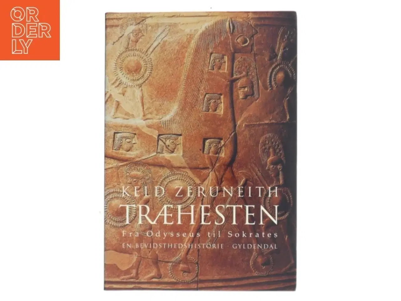 Billede 1 - Træhesten: Fra Odysseus til Sokrates af Keld Zeruneith (Bog)