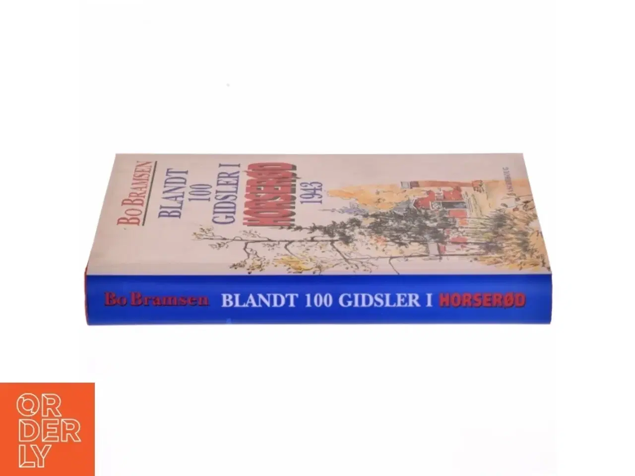 Billede 2 - Blandt 100 gidsler i Horserød 1943 : med forspil, efterspil og historisk tillæg af Bo Bramsen (Bog)
