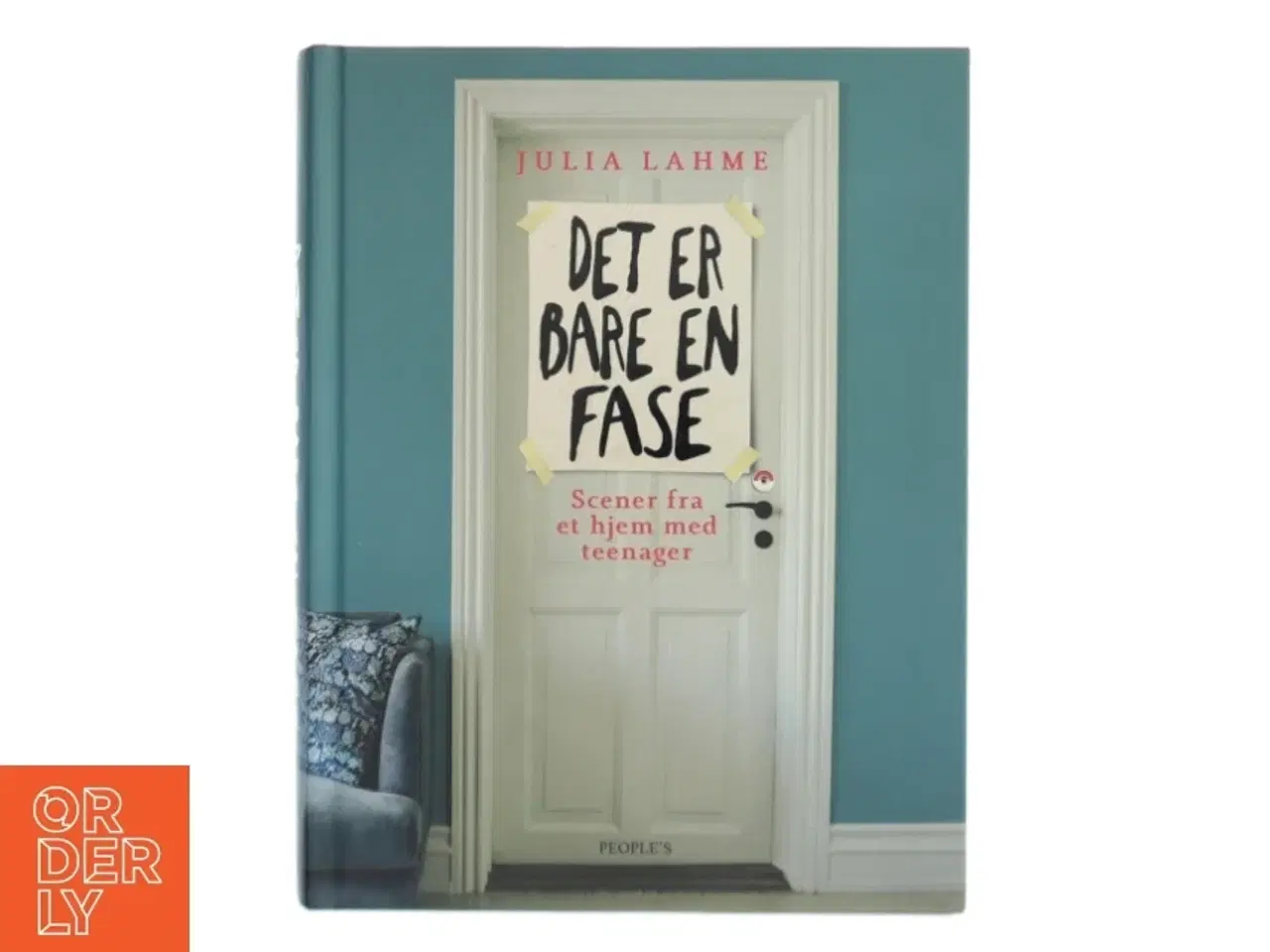 Billede 1 - Det er bare en fase : scener fra et hjem med teenager af Julia Lahme (Bog)