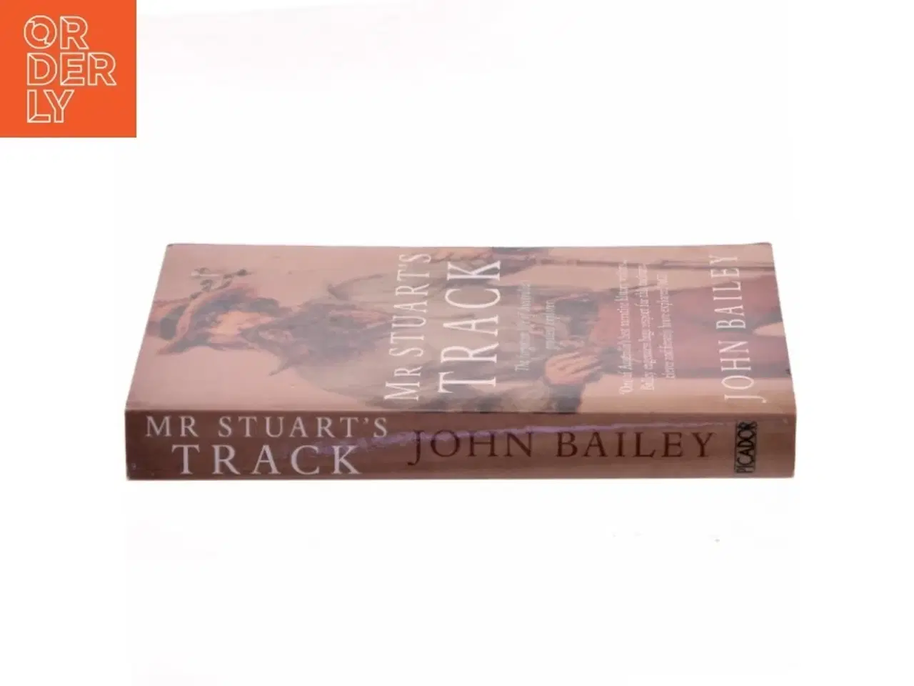 Billede 2 - Mr. Stuart&#39;s Track: The Forgotten Life of Australia&#39;s Greatest Explorer af John Bailey (Bog)