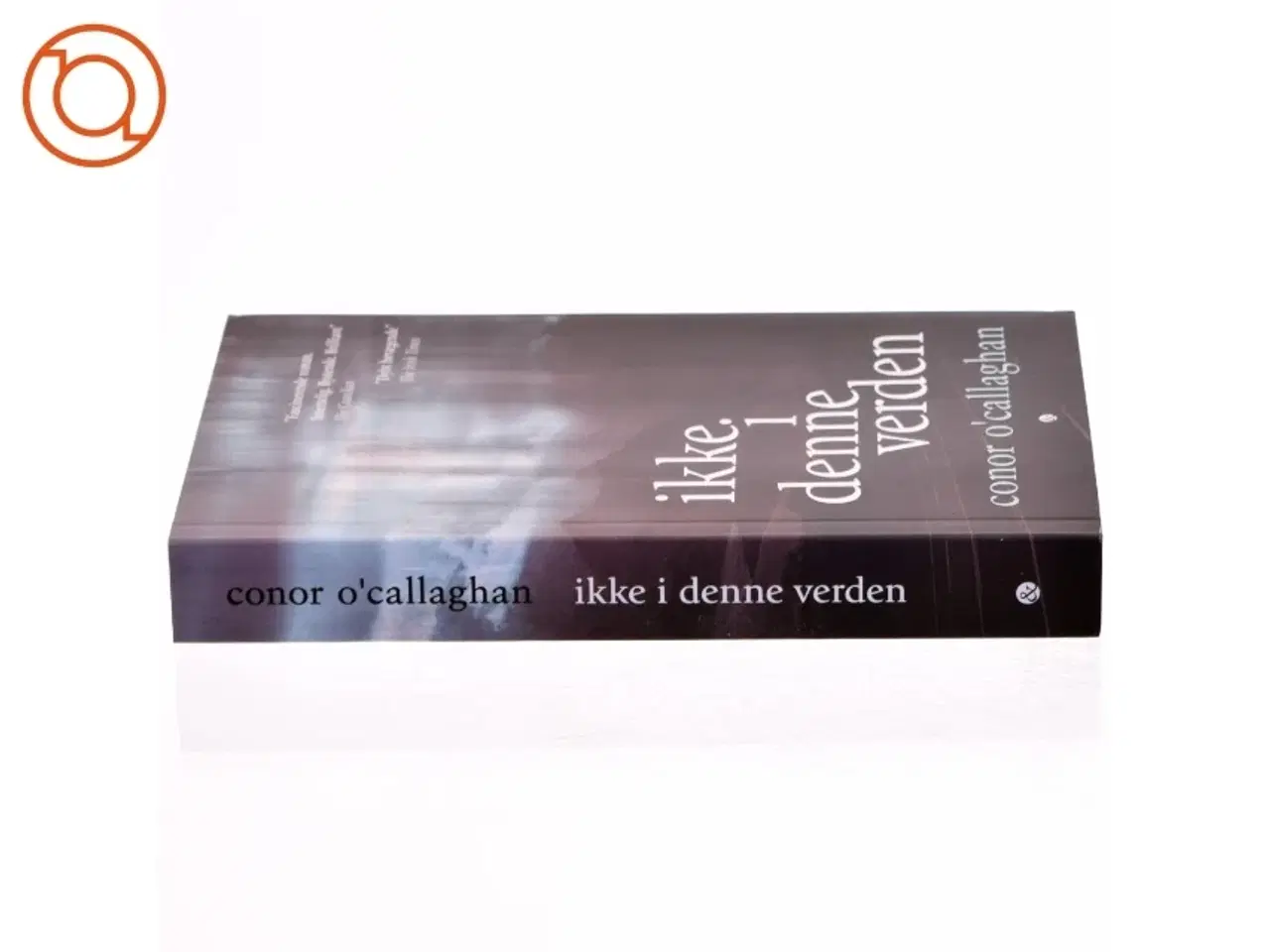 Billede 2 - Ikke i denne verden af Conor O&#39;Callaghan (Bog)