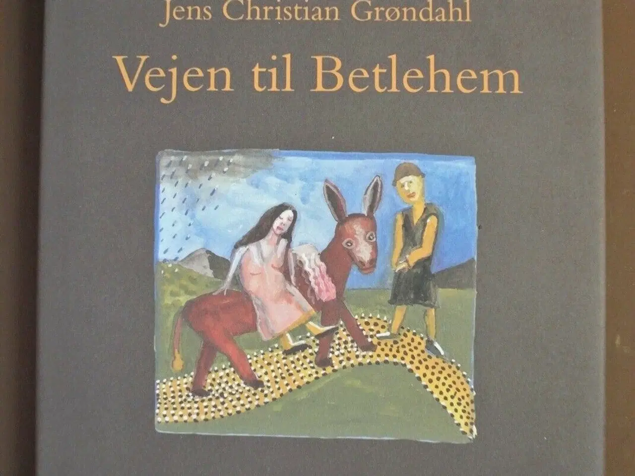 Billede 1 - vejen til betlehem, Af jens christian grøndahl. il