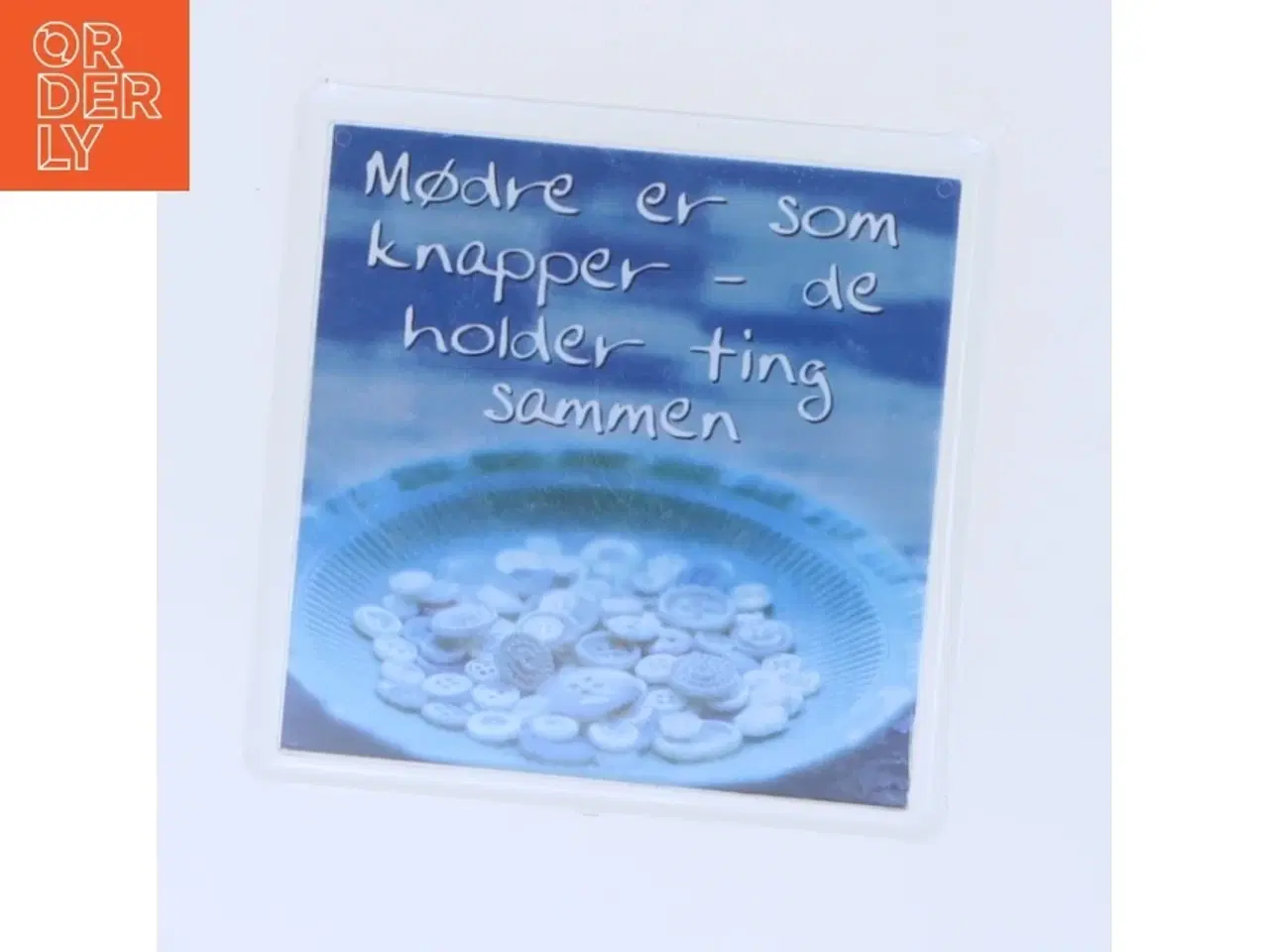 Billede 1 - Magnet med citat om mødre (str. 6,5x6,5 cm)