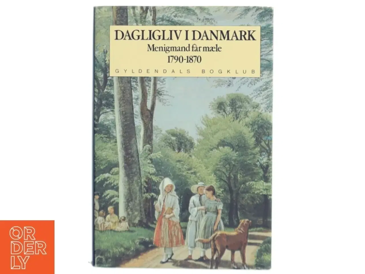 Billede 1 - Bog - Dagligliv i Danmark 1790-1870