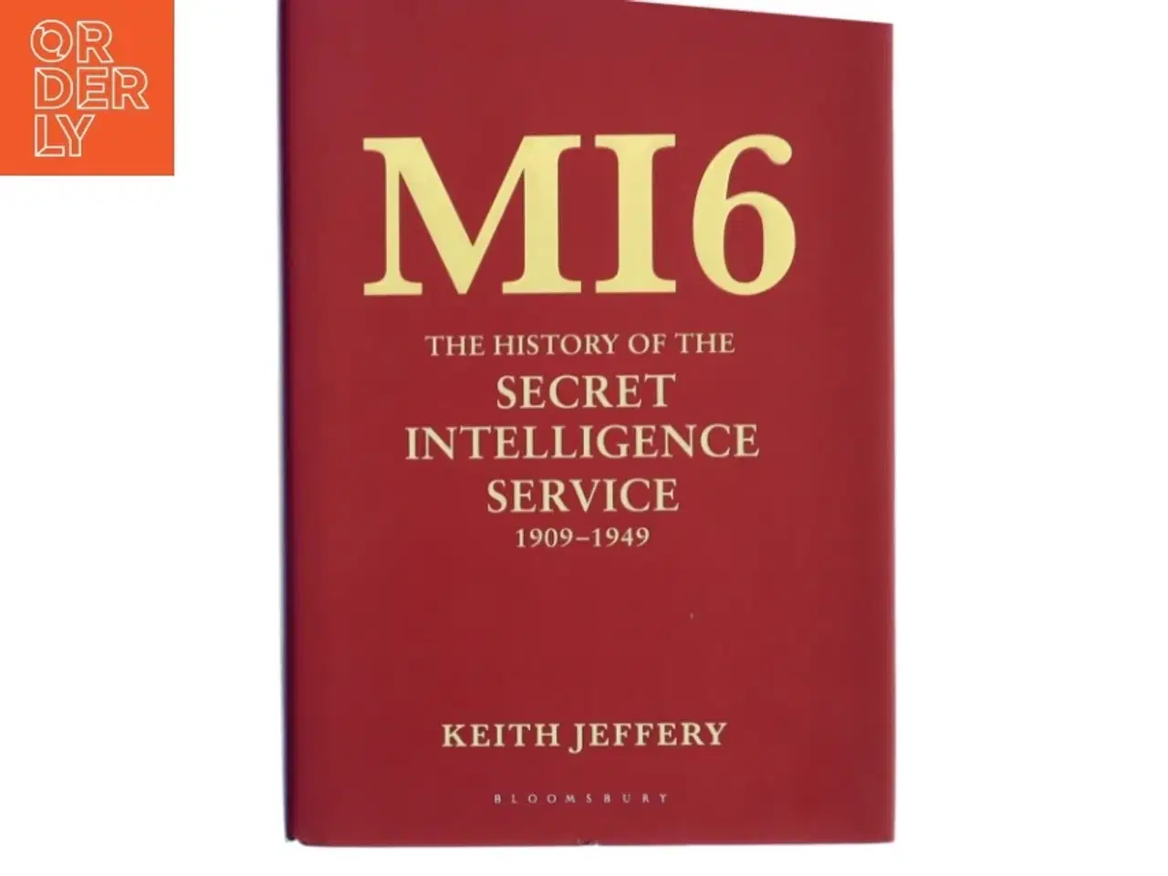 Billede 1 - MI6 : the history of the Secret Intelligence Service 1909-1949 af Keith Jeffery (Bog)