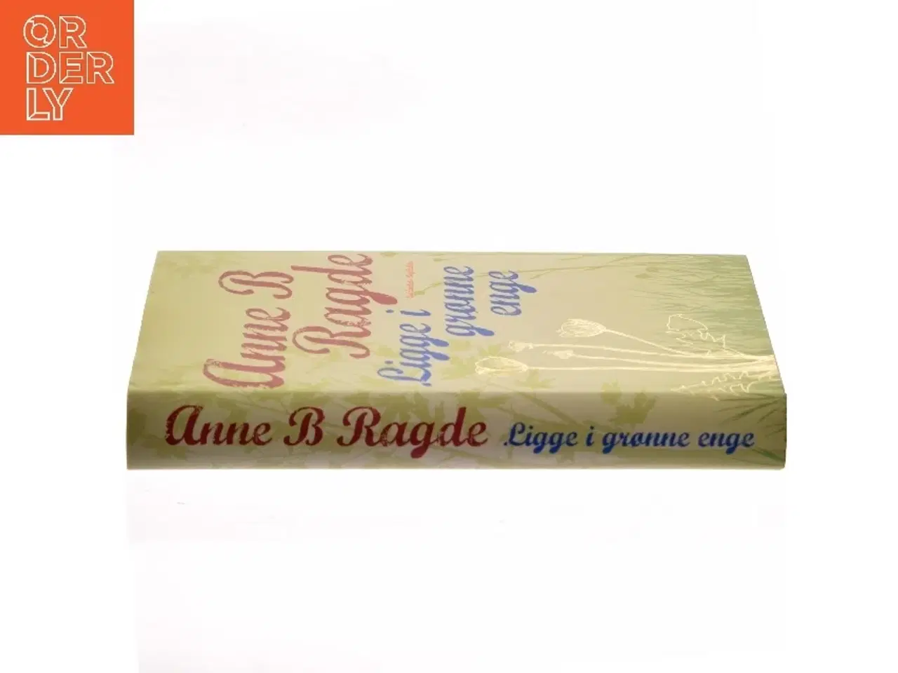 Billede 2 - Ligge i grønne enge af Anne B. Ragde (Bog)