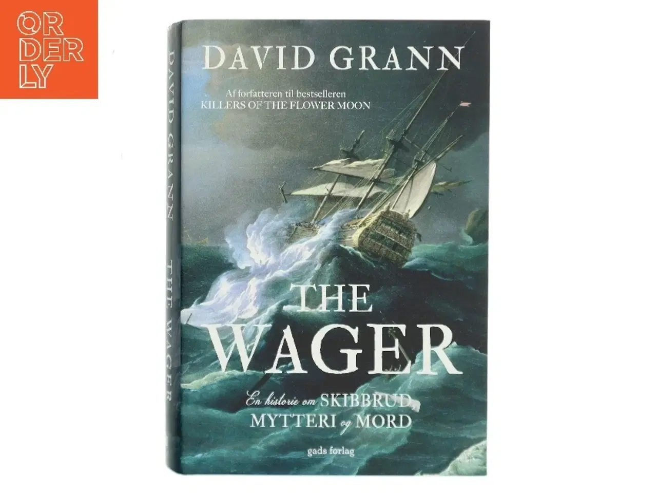 Billede 1 - The Wager : en historie om skibbrud, mytteri og mord af David Grann (Bog)