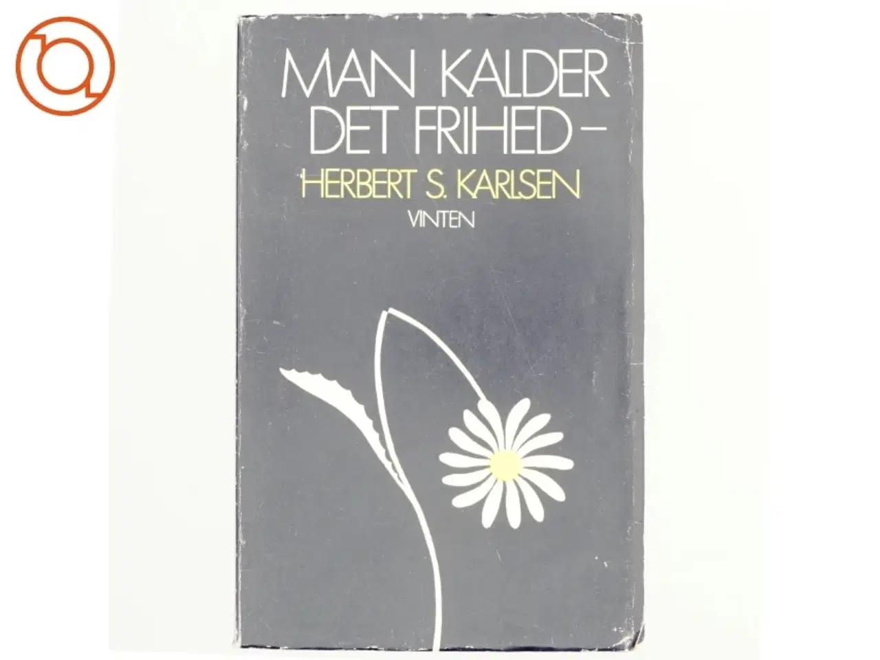 Billede 1 - Man kalder det frihed af Herbert S. Karlsen