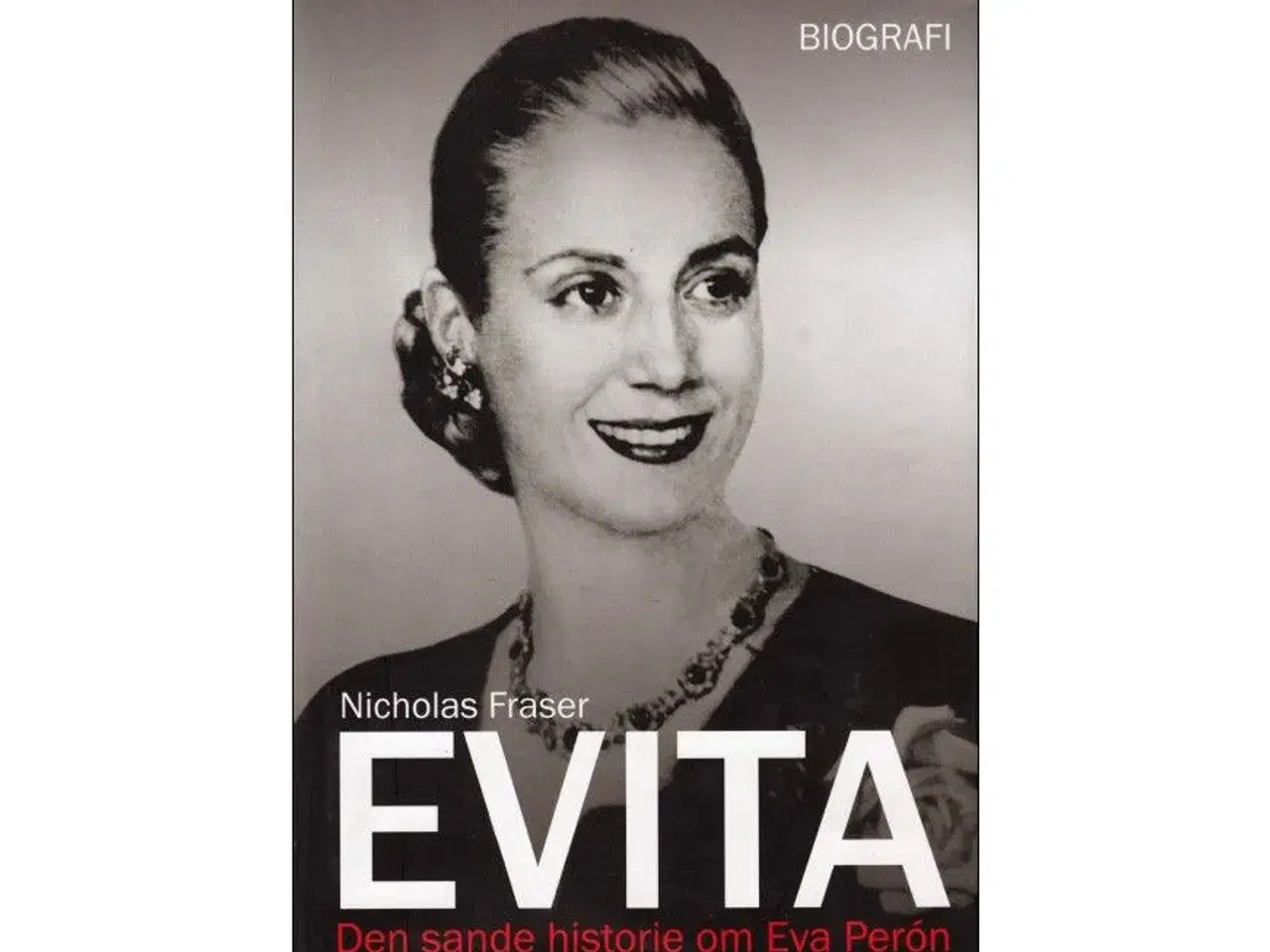 Billede 1 - Evita - Den sande Historie om Eva Perón