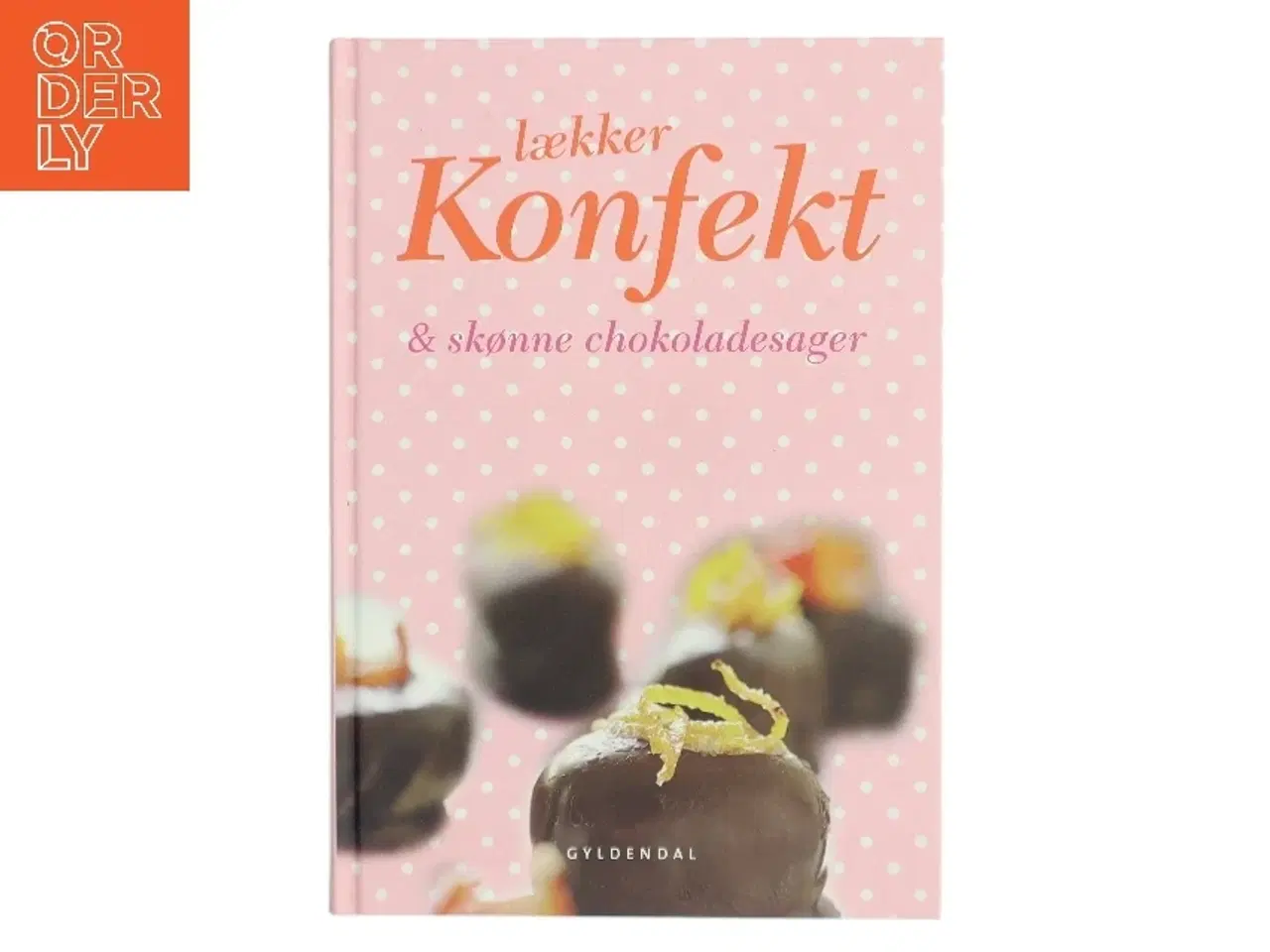 Billede 1 - Lækker konfekt & skønne chokoladesager af <Bogforfattere ikke angivet< (Bog)