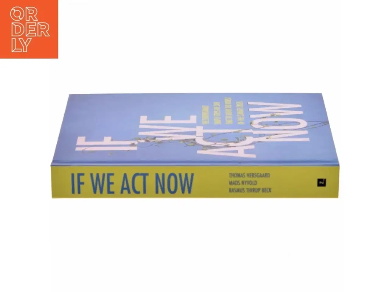 Billede 2 - If we act now : the surprisingly simple steps we can take to avoid the worst of the climate crisis af Thomas Hebsgaard (f. 1982-10-02) (Bog)