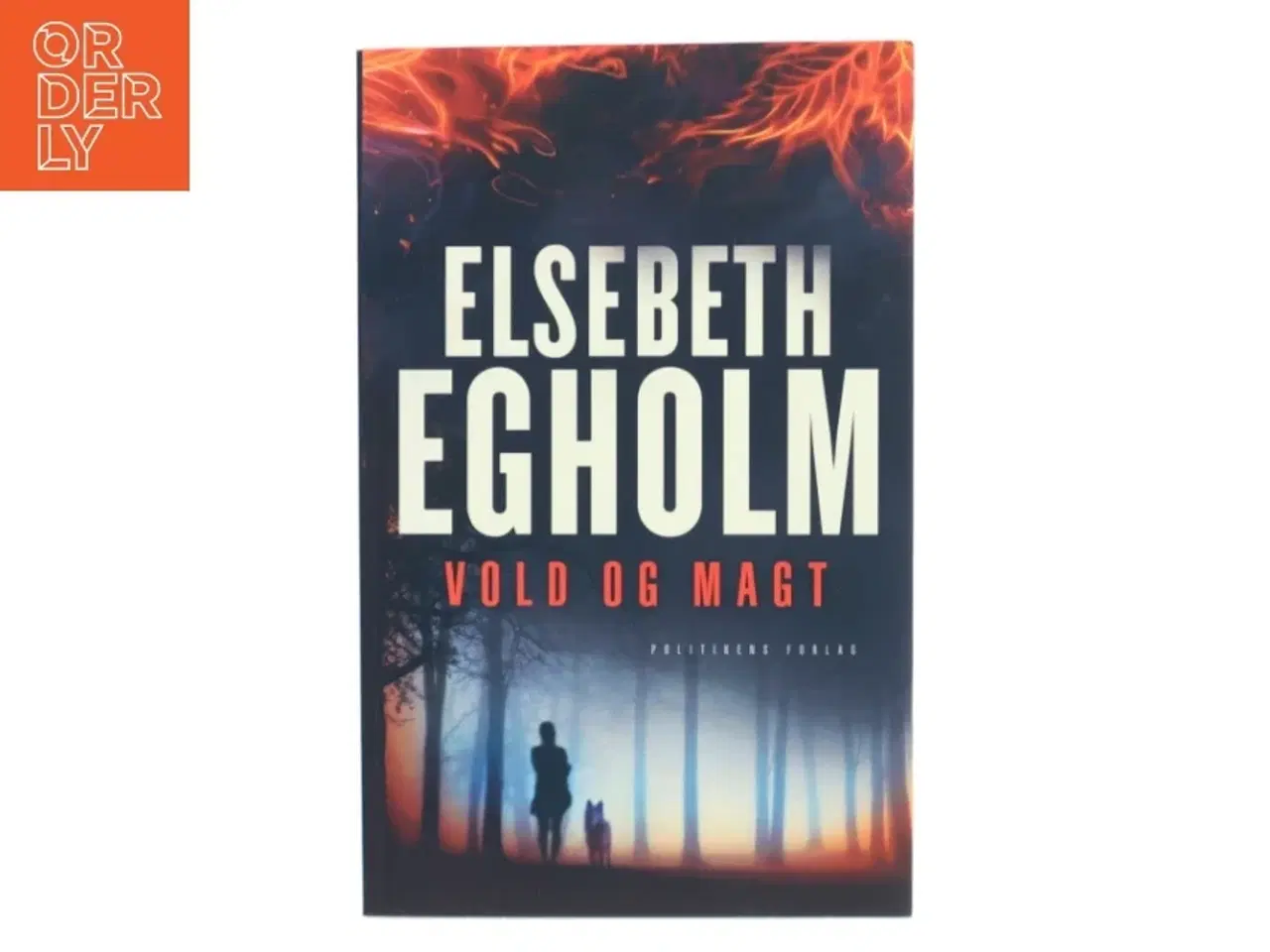 Billede 1 - Vold og magt af Elsebeth Egholm (Bog)