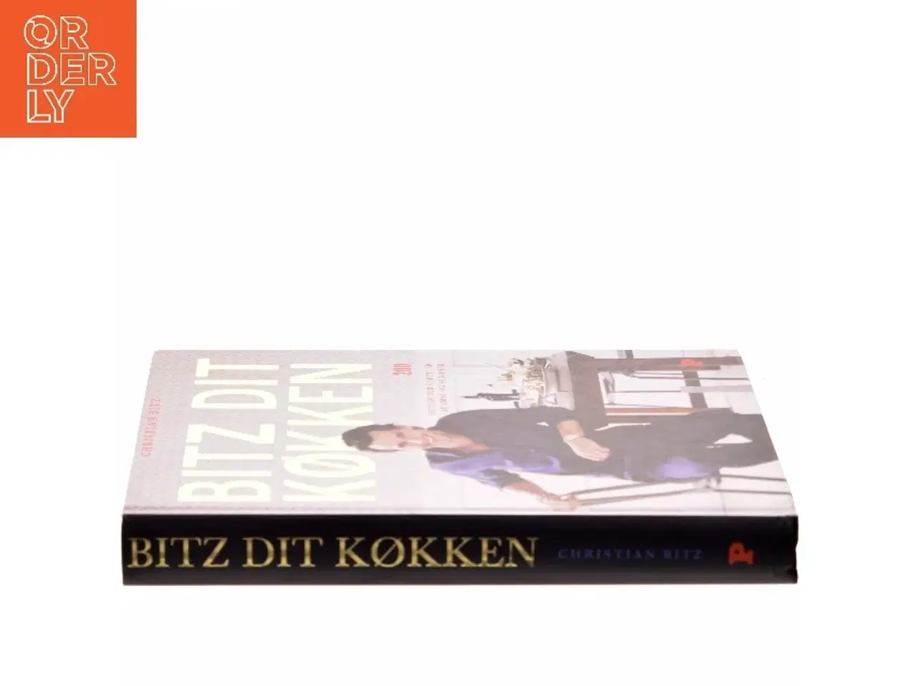 Billede 2 - Bitz dit køkken : 200 retter der strutter af smag og sundhed af Christian Bitz (Bog)