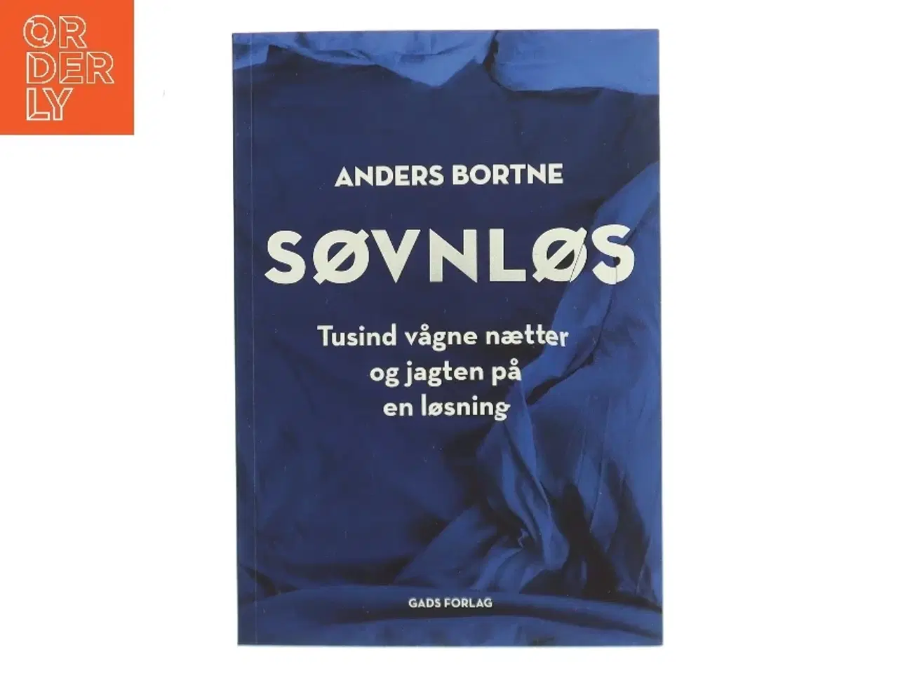 Billede 1 - Søvnløs : tusind vågne nætter og jagten på en løsning af Anders Bortne (f. 1973) (Bog)