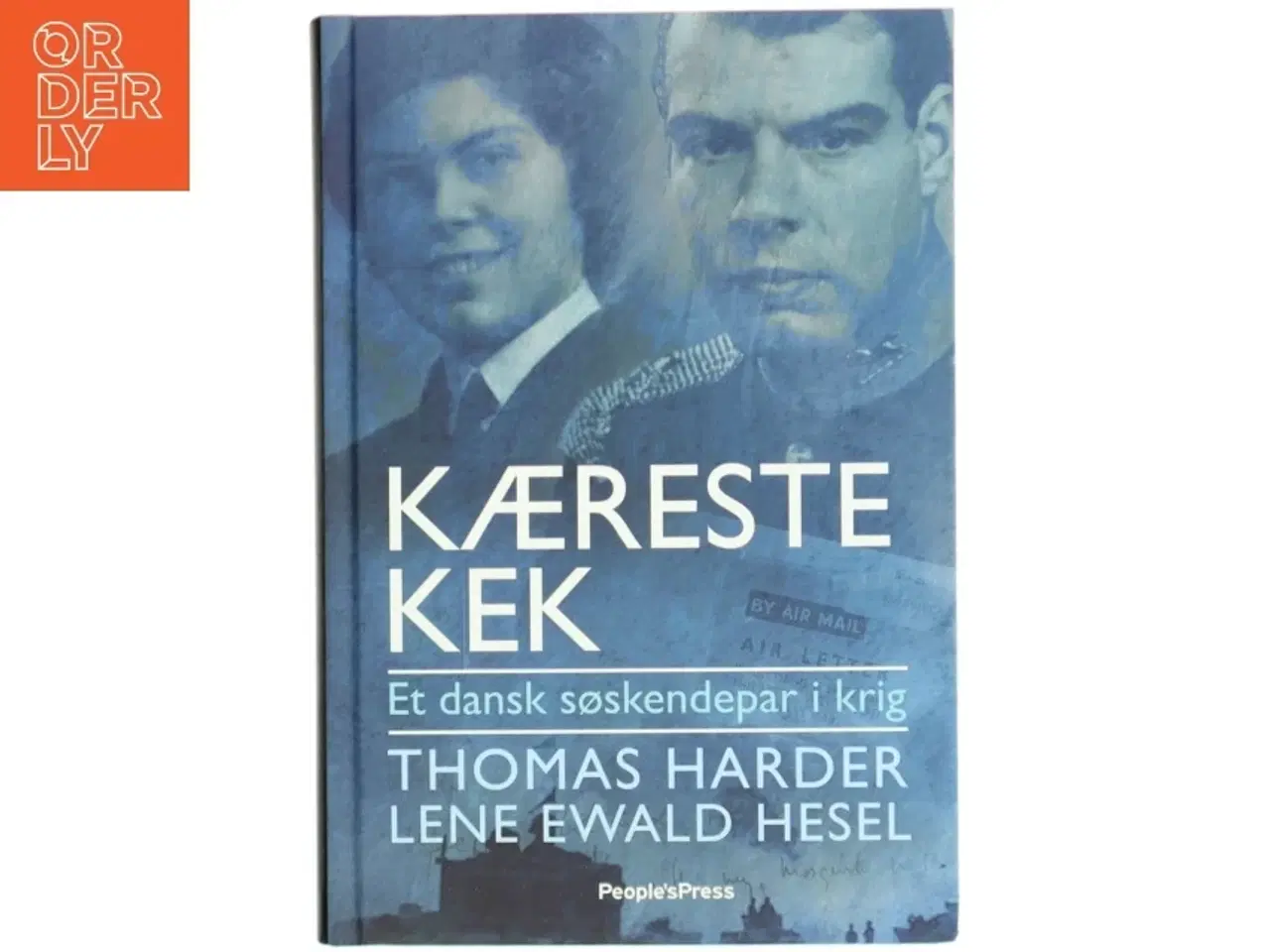 Billede 1 - Kæreste Kek : et dansk søskendepar i krig af Thomas Harder (Bog)