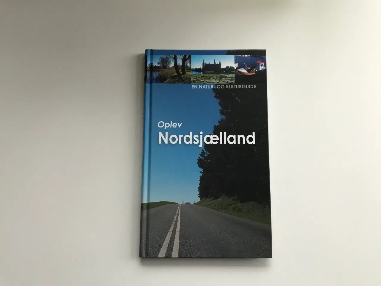Billede 1 - Oplev Nordsjælland af Leif Schack-Nielsen