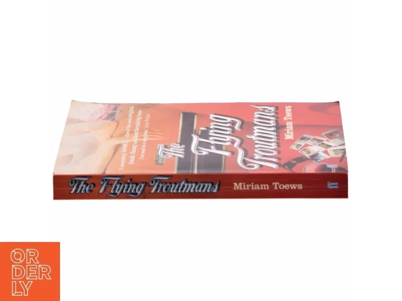 Billede 2 - The Flying Troutmans af Miriam Toews (Bog)