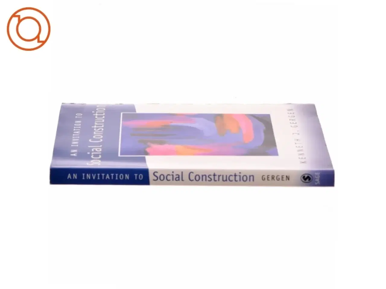Billede 2 - An invitation to social construction af Kenneth J. Gergen (Bog)