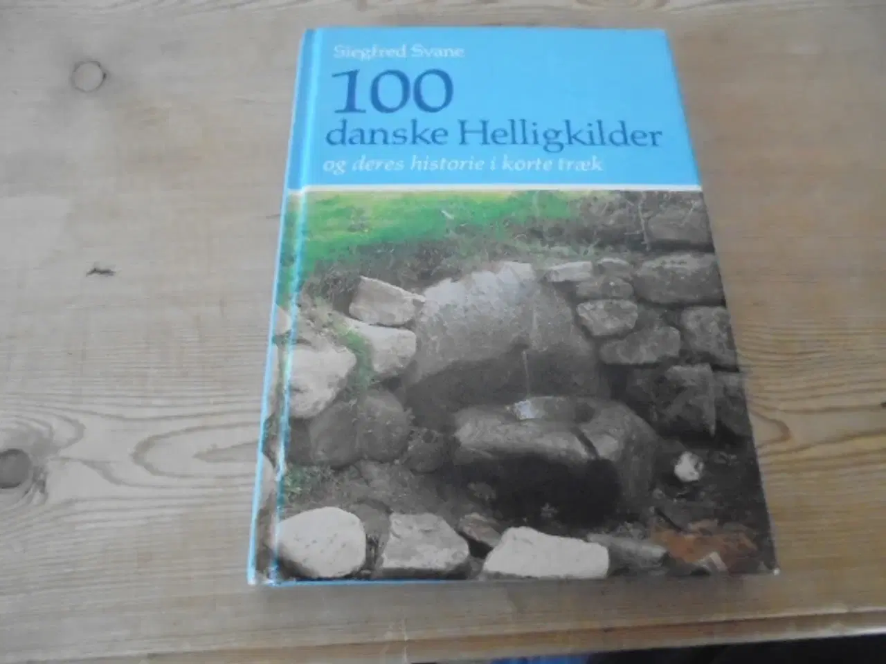 Billede 1 - 100 danske helligkilder – Siegfred Svane