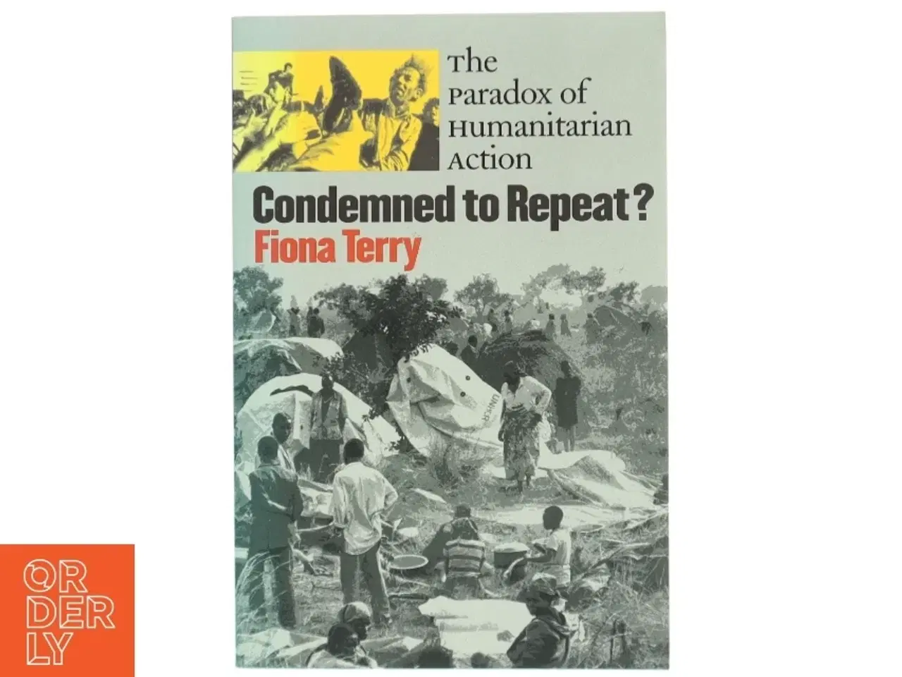 Billede 1 - Condemned to repeat? : the paradox of humanitarian action (Bog)