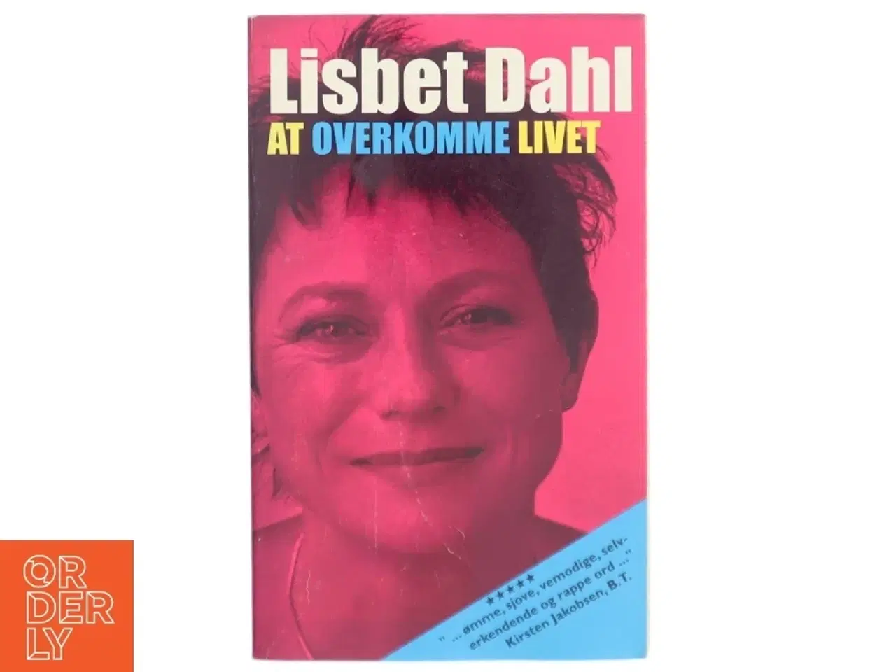 Billede 1 - At overkomme livet af Lisbet Dahl (Bog)