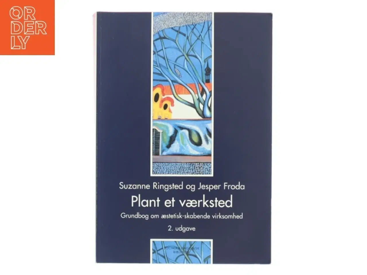 Billede 1 - Plant et værksted : grundbog om æstetisk-skabende virksomhed (Bog)