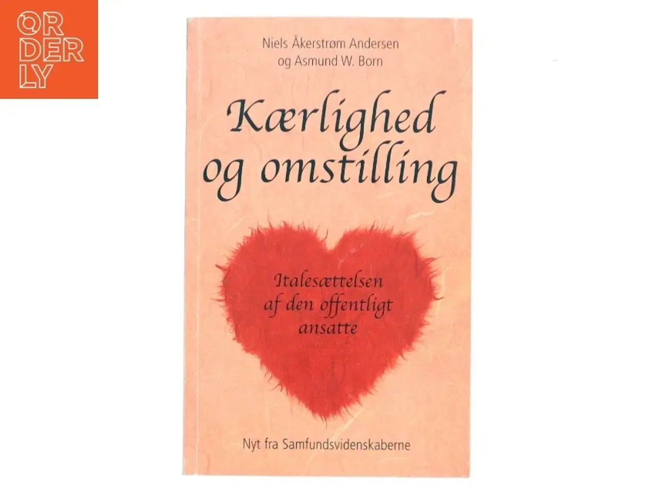 Billede 1 - Kærlighed og omstilling af Niels Åkerstrøm Andersen (Bog)