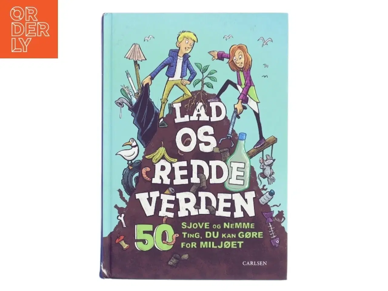 Billede 1 - Lad os redde verden : 50 sjove og nemme ting, du kan gøre for miljøet af Isabel Thomas (Bog)