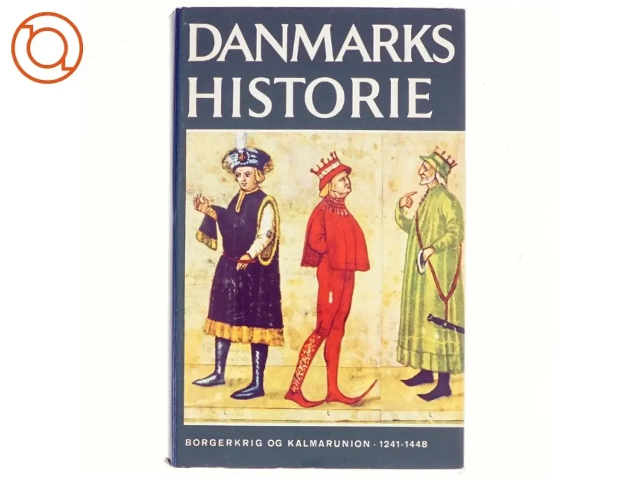 Billede 1 - Danmarks Historie bind 4: Borgerkrig og Kalmarunion 1241-1448 (BOG)