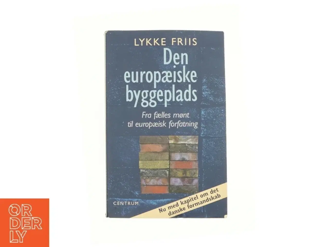 Billede 1 - Den europæiske byggeplads af Lykke Friis (Bog)