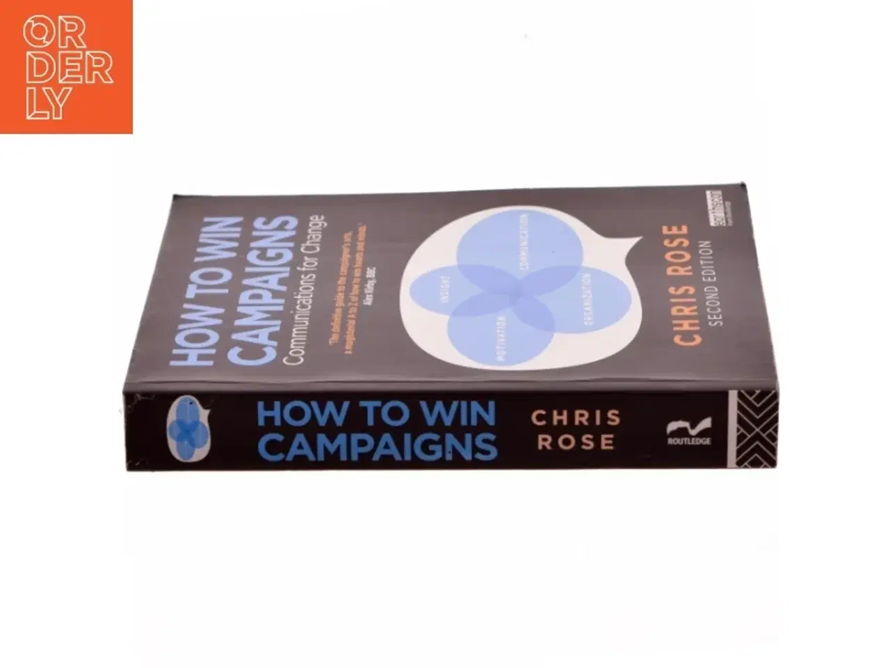 Billede 2 - How to win campaigns : communications for change af Chris Rose (Bog)