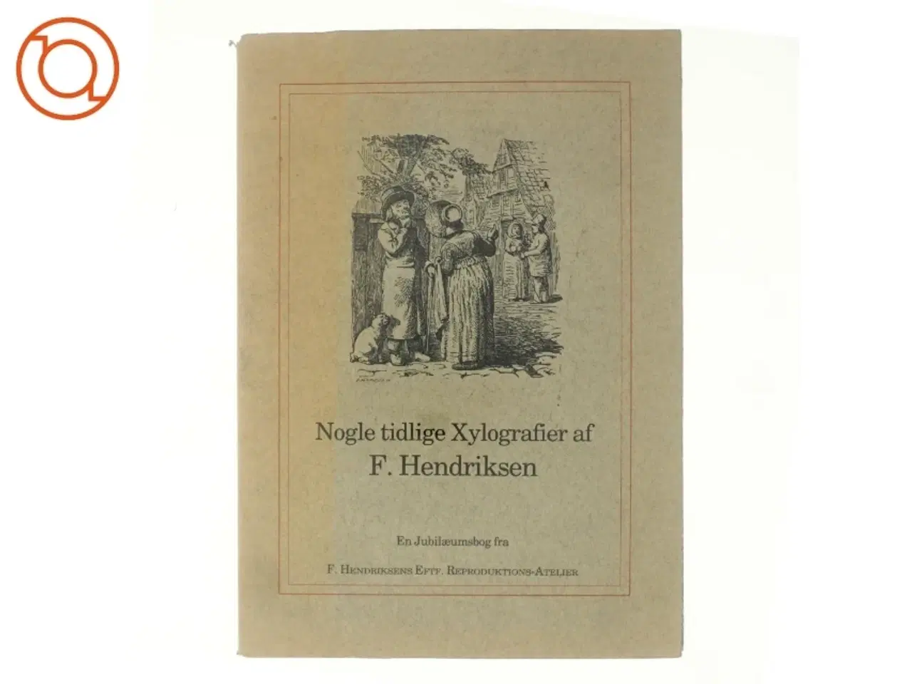 Billede 1 - Nogle tidlige xylografier af F. Hendriksen af ErikDal (bog)
