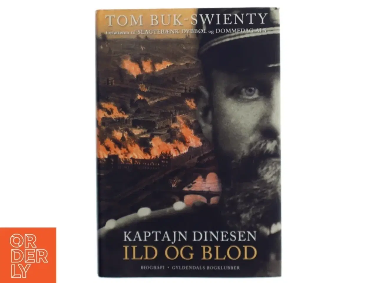 Billede 1 - Kaptajn Dinesen. Bind 1, Ild og blod af Tom Buk-Swienty (Bog)