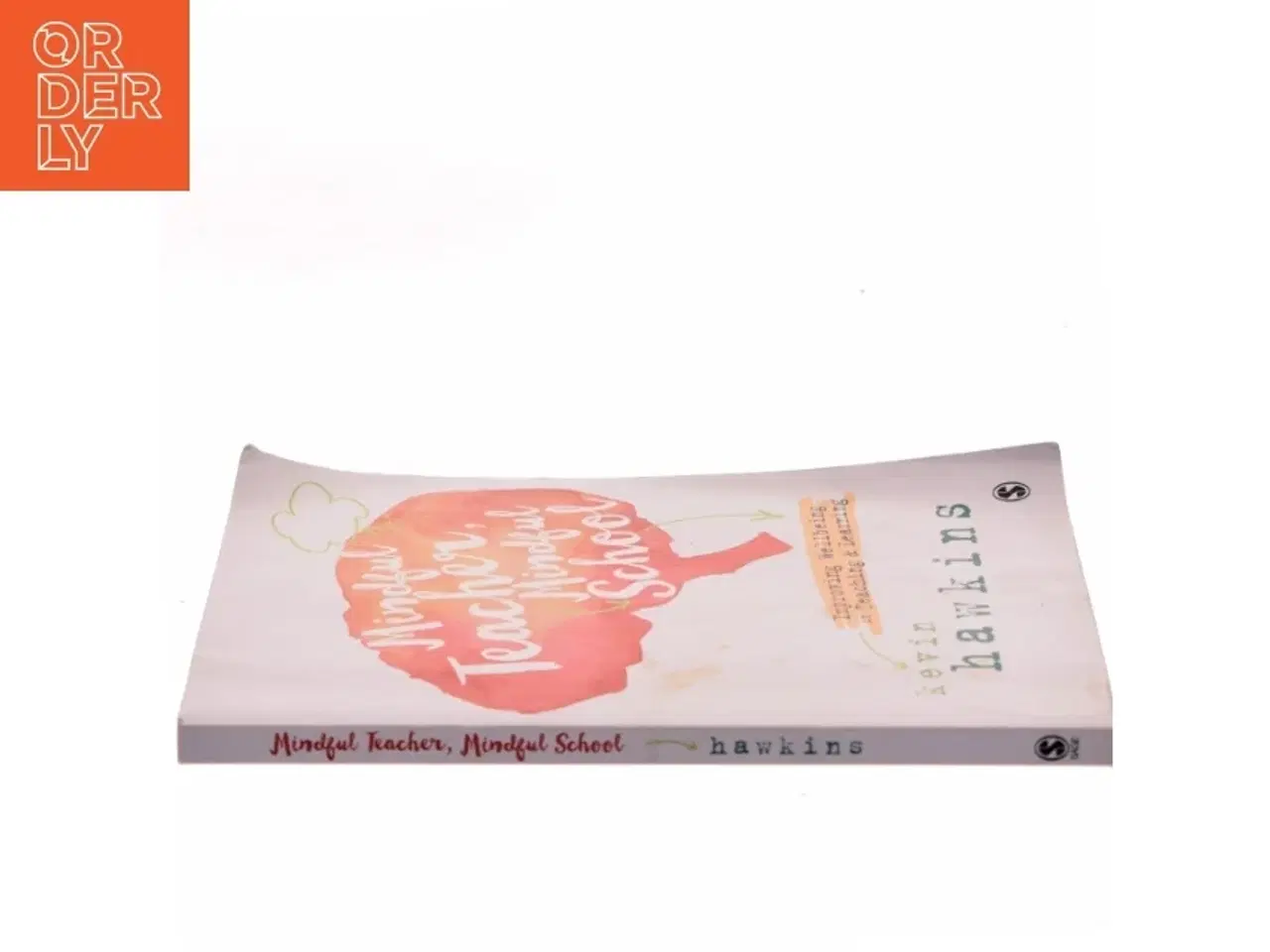 Billede 3 - Mindful teacher, mindful school : improving wellbeing in teaching and learning af Kevin Hawkins (Bog)