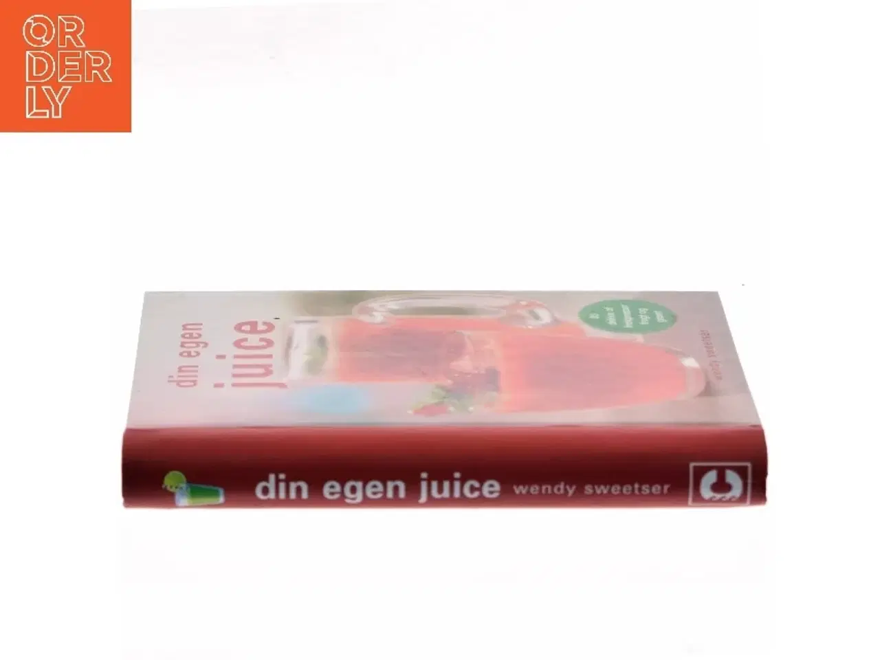 Billede 2 - Din egen juice af Wendy Sweetser (Bog)