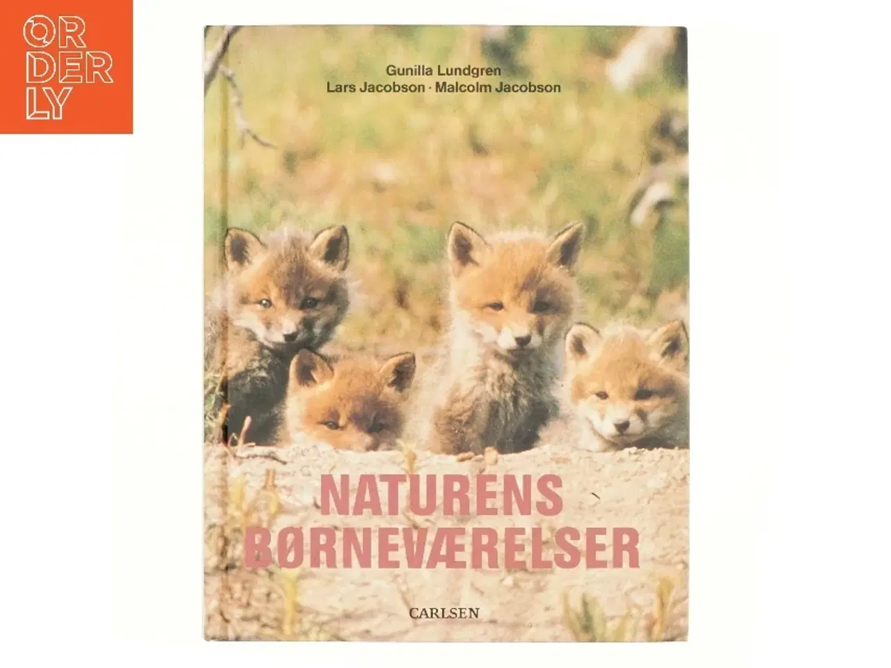 Billede 1 - Naturens børneværelser af Gunilla Lundgren, Lars Jacobson, Malcolm Jacobson, Bent Vinn Nielsen (Bog)