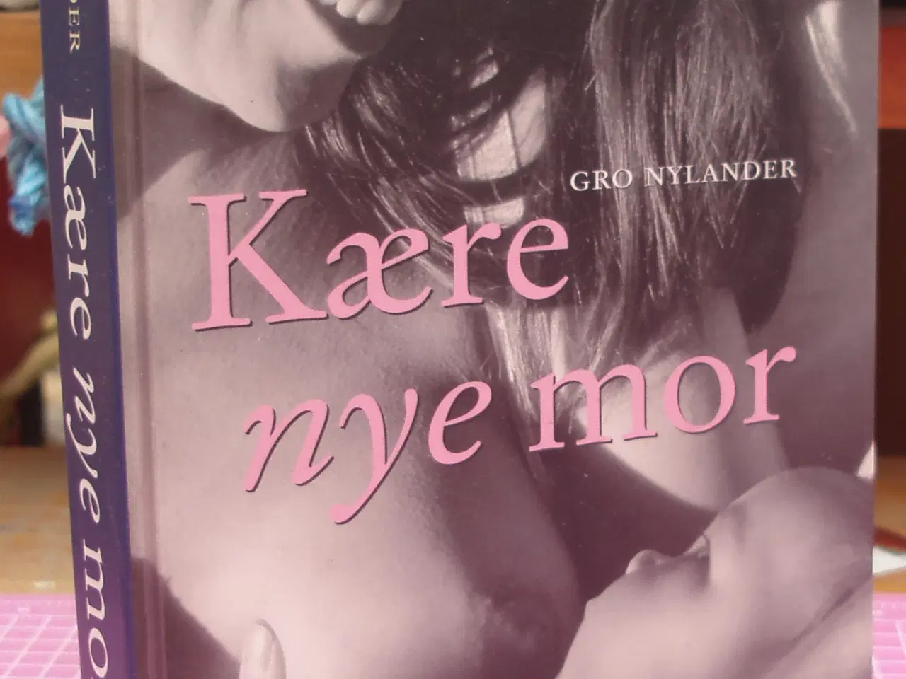 Billede 1 - Kære nye mor af Gro Nylander