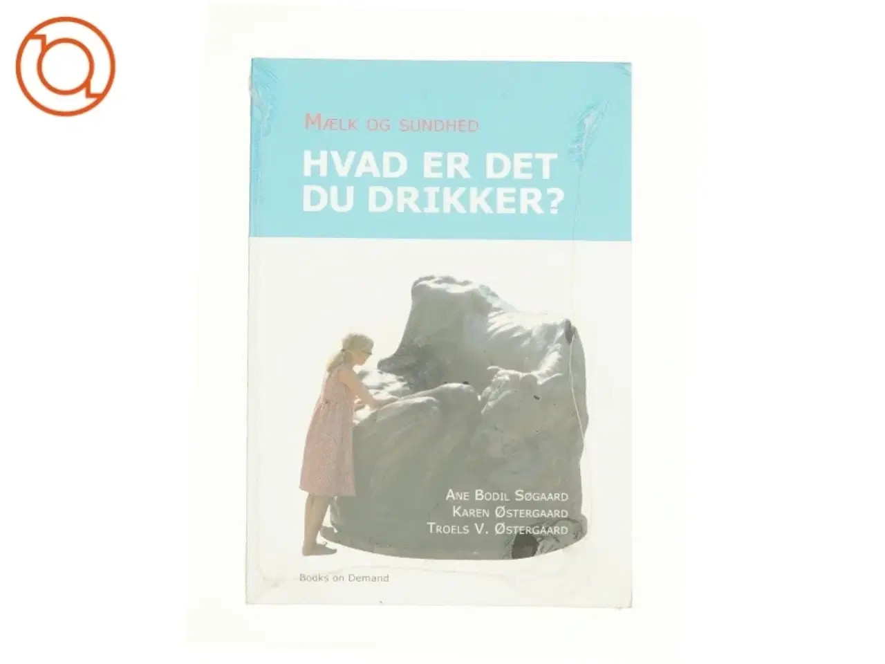 Billede 1 - Mælk og sundhed af Ane Bodil Søgaard, Karen Østergaard, Troels V. Østergaard (Bog)