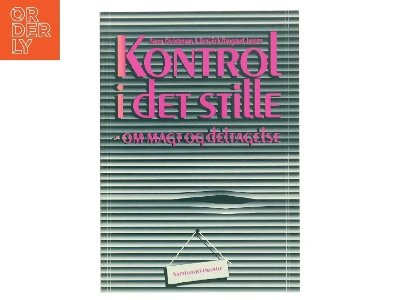 Billede 1 - Kontrol i det stille : om magt og deltagelse (Bog)