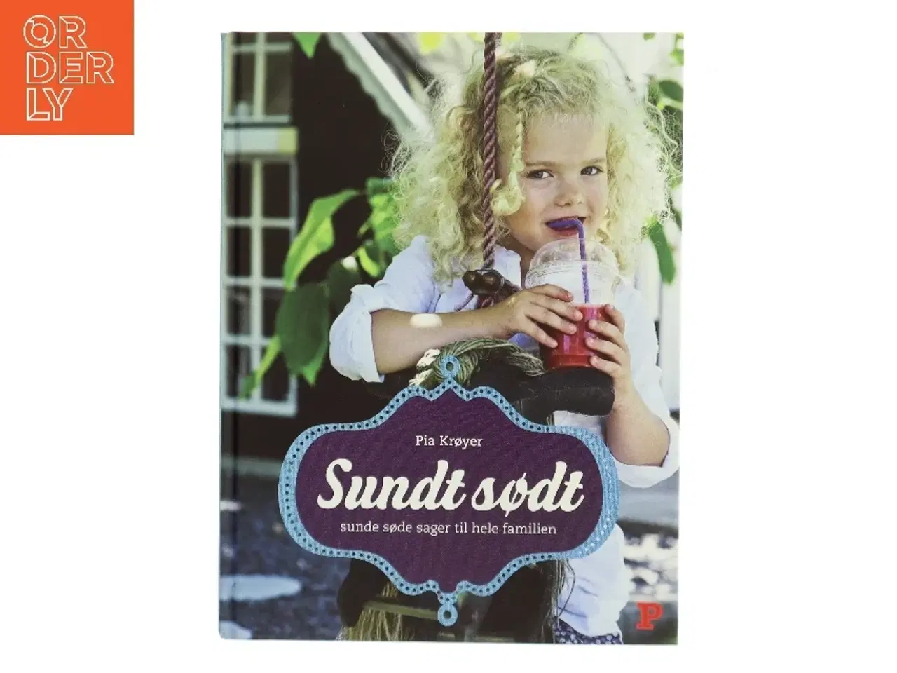 Billede 1 - Sundt sødt af Pia Krøyer (Bog)