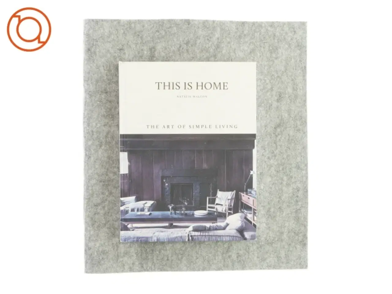 Billede 1 - This is home - The art of simpel livling af Natalie Walton (Bog)